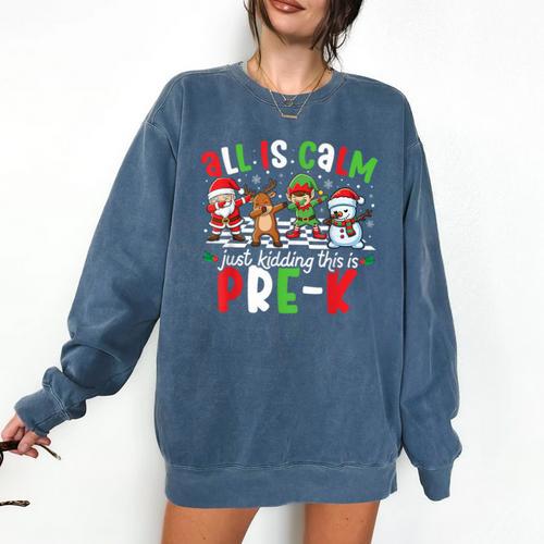 All Is Calm Just Kidding This Is Pre-K Christmas Teacher Comfort Colors Sweatshirt - teacherstshirts.com DE