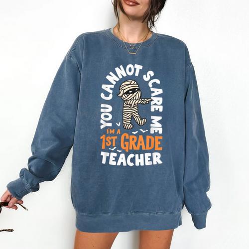 You Cannot Scare Me Im A Teacher 1st Grade Halloween Teacher Men Women Kids Comfort Colors Sweatshirt - teacherstshirts.com DE