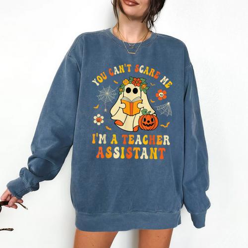 You Can't Scare Me I'm A School Teachers Assistant Halloween Comfort Colors Sweatshirt - teacherstshirts.com AU