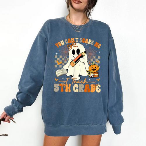 You Can't Scare Me I Teach Fifth Grade Teacher Halloween Comfort Colors Sweatshirt - teacherstshirts.com