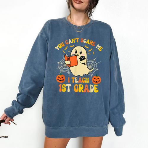 You Can't Scare Me I Teach First Grade Halloween Teacher Comfort Colors Sweatshirt - teacherstshirts.com DE