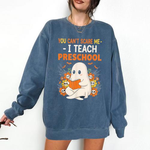 You Cant Scare Me I Teach Preschool Halloween Teacher Comfort Colors Sweatshirt - teacherstshirts.com UK