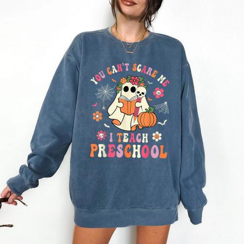 You Can't Scare Me I Teach Preschool Teacher Team Halloween Comfort Colors Sweatshirt - teacherstshirts.com AU
