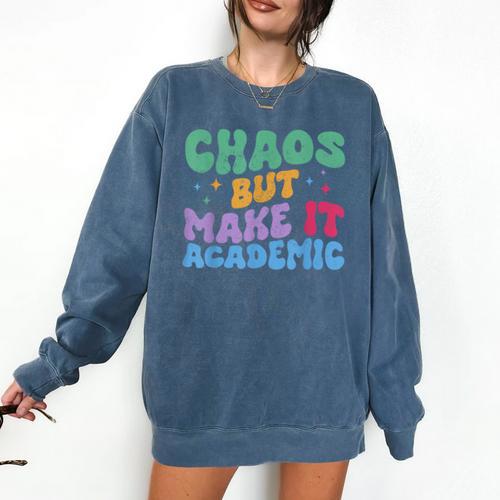 Chaos But Make It Academic Teacher Back To School Comfort Colors Sweatshirt - teacherstshirts.com