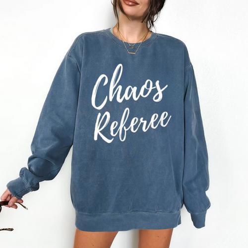 Chaos Referee For Mom Dad Teacher Shirt Cute Coach For Men Women Comfort Colors Sweatshirt - teacherstshirts.com