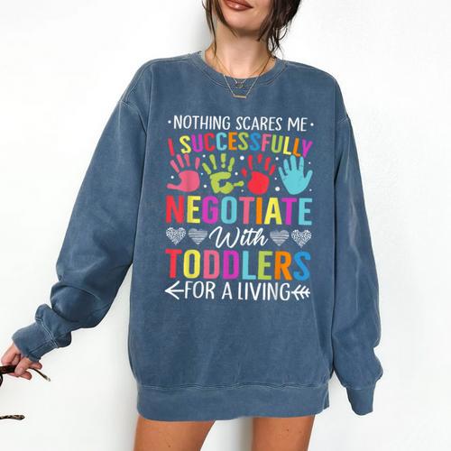 Childcare Teacher Negotiate With Toddlers Daycare Provider Men Women Girls Kids Comfort Colors Sweatshirt - teacherstshirts.com UK