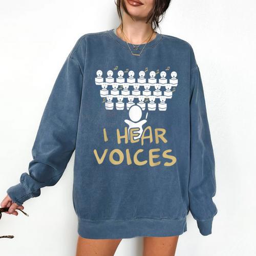 Choir Teacher Shirt I Hear Voices Chorister Tee Comfort Colors Sweatshirt - teacherstshirts.com