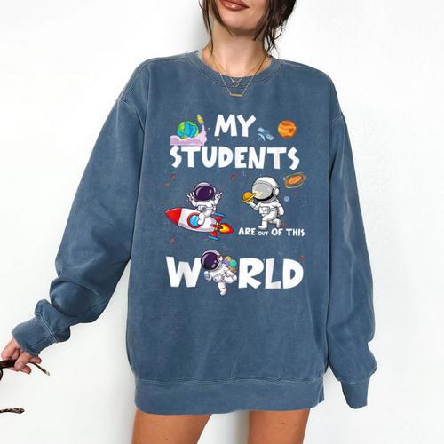 Cute Teacher My Students Are Out-Of This World Space Comfort Colors Sweatshirt - teacherstshirts.com AU