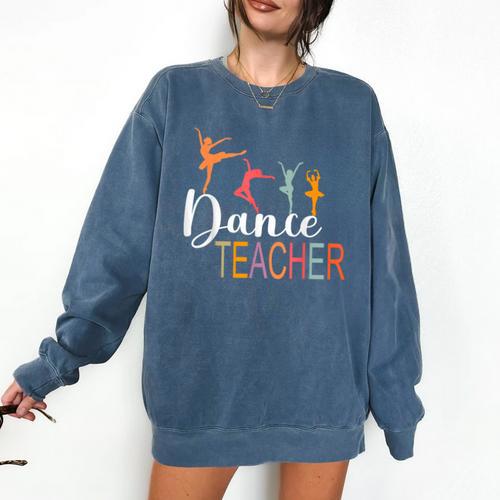 Dance Teacher Appreciation Back To School Dance Teacher Comfort Colors Sweatshirt - teacherstshirts.com CA