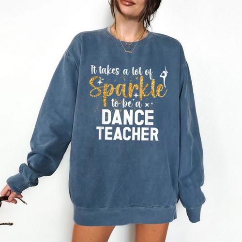 To Be A Dance Teacher Dance Instructor Dancing Teacher Comfort Colors Sweatshirt - teacherstshirts.com UK
