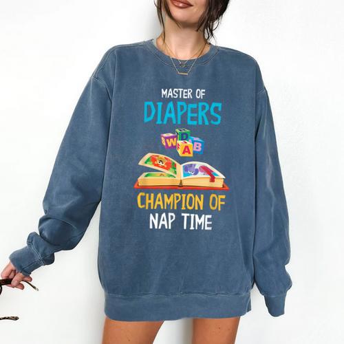 Daycare Provider Master Of Diapers Childcare Teacher Comfort Colors Sweatshirt - teacherstshirts.com AU