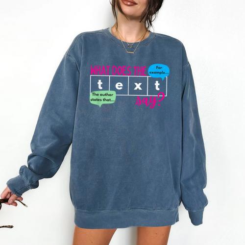 What Does The Text Say Text Evidence Reading Teacher For Men Women Comfort Colors Sweatshirt - teacherstshirts.com AU