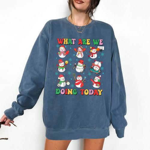 What Are We Doing Today PE Teacher Snowman Christmas Comfort Colors Sweatshirt - teacherstshirts.com