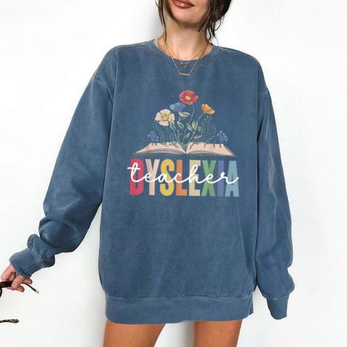 Dyslexia Teacher Awareness Dyslexic Dyslexics Dyslexia Comfort Colors Sweatshirt - teacherstshirts.com CA
