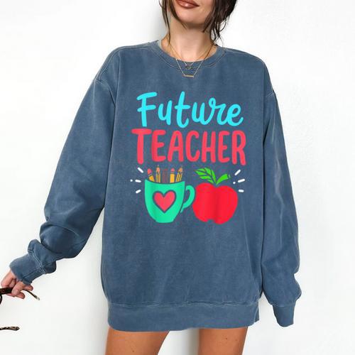 Future Teacher Education Student Comfort Colors Sweatshirt - teacherstshirts.com AU
