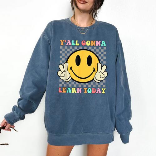 You All Gonna Learn Today Shirt Retro Groovy Teacher Life Comfort Colors Sweatshirt - teacherstshirts.com