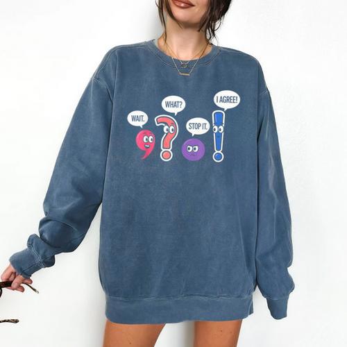 Grammar Teacher Wait What Stop It I Agree Humor Comfort Colors Sweatshirt - teacherstshirts.com