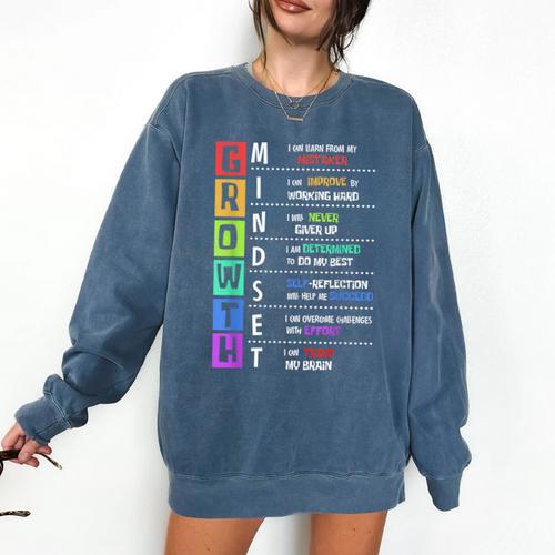 Growth Mindset Positive Motivational Classroom Teacher Learn Comfort Colors Sweatshirt - teacherstshirts.com AU