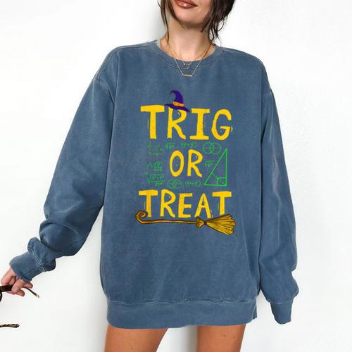 Halloween Math Teacher Trig Or Treat Student School College Comfort Colors Sweatshirt - teacherstshirts.com UK