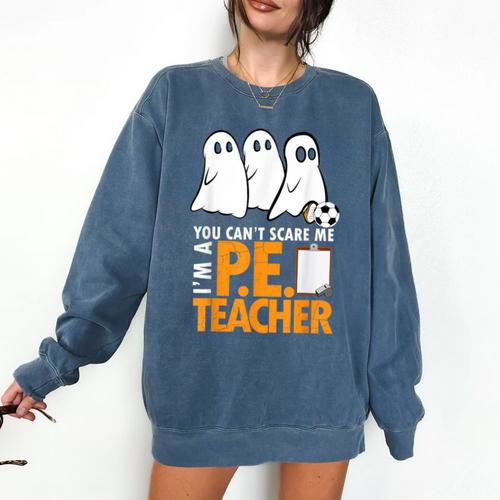 Halloween PE Teacher Shirt Can't Scare Me Comfort Colors Sweatshirt - teacherstshirts.com CA