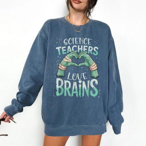 Halloween Teacher Tshirts Science Teachers Love Brains Comfort Colors Sweatshirt - teacherstshirts.com CA