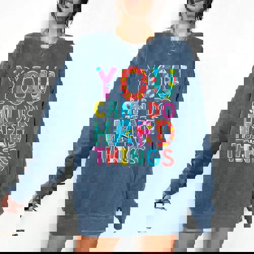 You Can Do Hard Things School Student Teachers Comfort Colors Sweatshirt - teacherstshirts.com