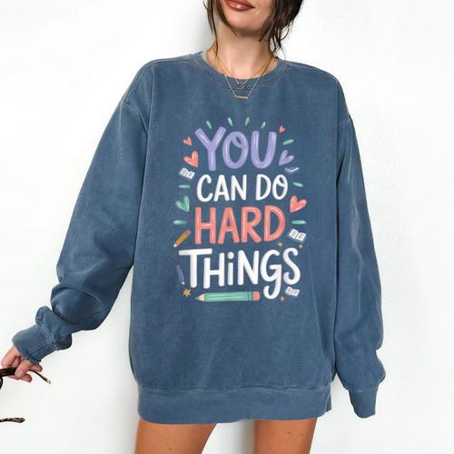 You Can Do Hard Things Test Day Teacher Kids Comfort Colors Sweatshirt - teacherstshirts.com CA
