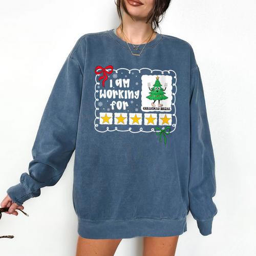 I'm Working For Christmas Break 5 Stars Christmas Teacher Comfort Colors Sweatshirt - teacherstshirts.com DE