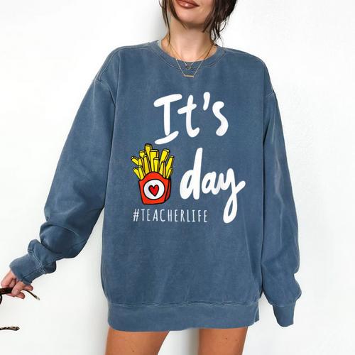 It's Fry Day Teacher Life Comfort Colors Sweatshirt - teacherstshirts.com