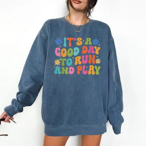 Its A Good Day To Run And Play PE Teacher Physical Education Comfort Colors Sweatshirt - teacherstshirts.com AU