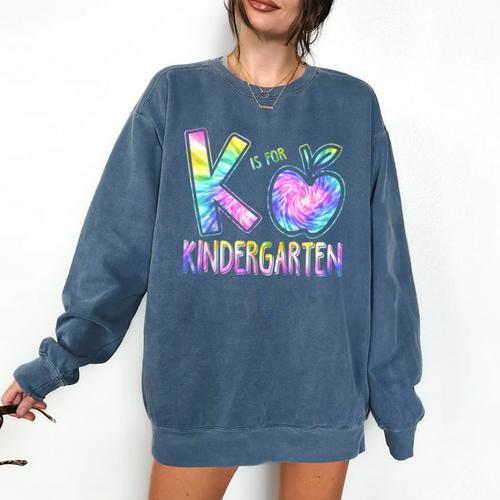 K Is For Kindergarten Teacher Tie Dye Back To School Kinder Comfort Colors Sweatshirt - teacherstshirts.com