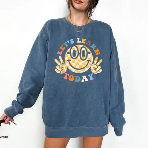 Let's Learn Today First Day Of School For Teacher Student Comfort Colors Sweatshirt - teacherstshirts.com AU