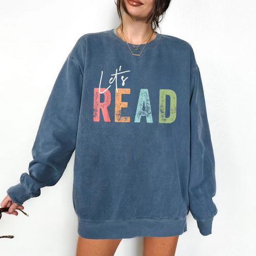 Let's Read Book Nerd Reading Book Lover Librarian Teacher Comfort Colors Sweatshirt - teacherstshirts.com DE