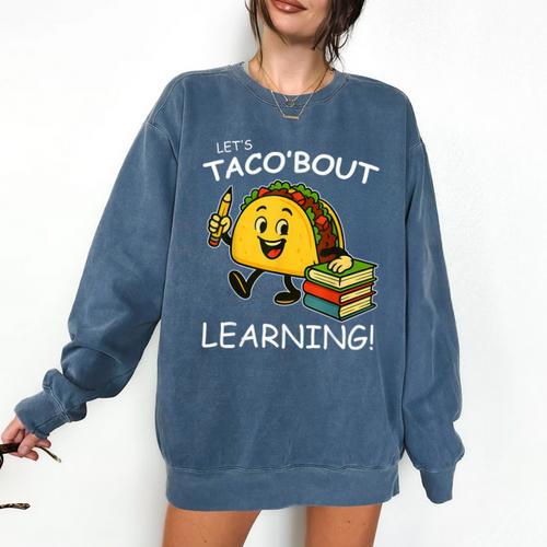 Let's Taco Bout Learning Back To School Teacher Kids Comfort Colors Sweatshirt - teacherstshirts.com