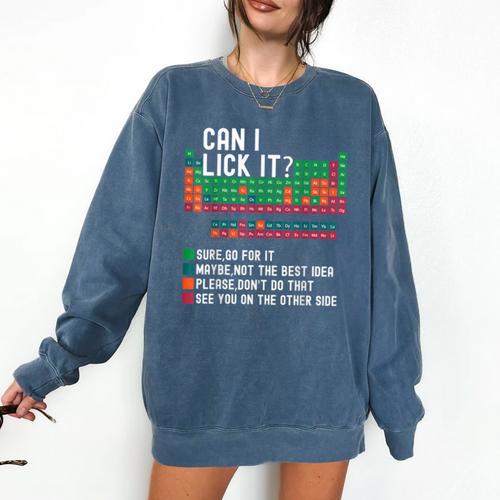 Can I Lick It Periodic Table Science Teacher Chemistry Comfort Colors Sweatshirt - teacherstshirts.com UK