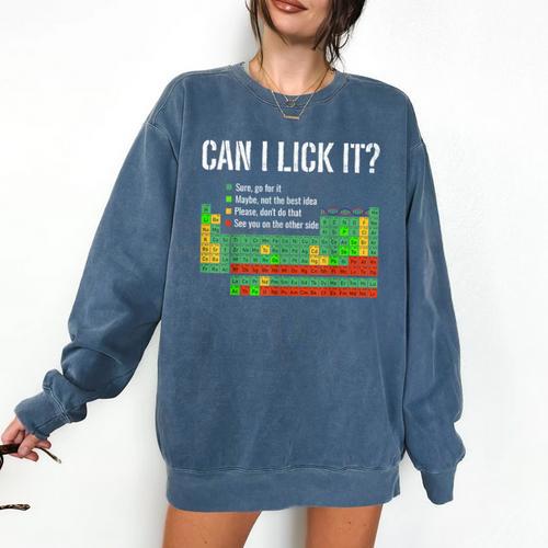 Can I Lick It Periodic Table Science Teacher Student Comfort Colors Sweatshirt - teacherstshirts.com AU