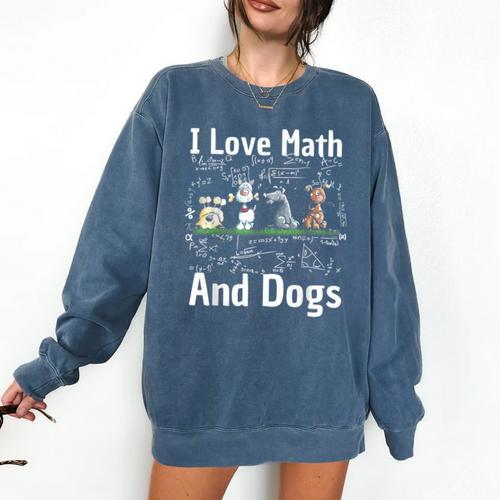 I Love Maths And Dogs Puppy Dog Lover Teacher Student Comfort Colors Sweatshirt - teacherstshirts.com DE