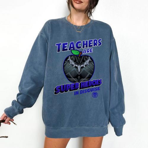 Marvel Teachers Are Super Heroes In Disguise Panther Comfort Colors Sweatshirt - teacherstshirts.com AU