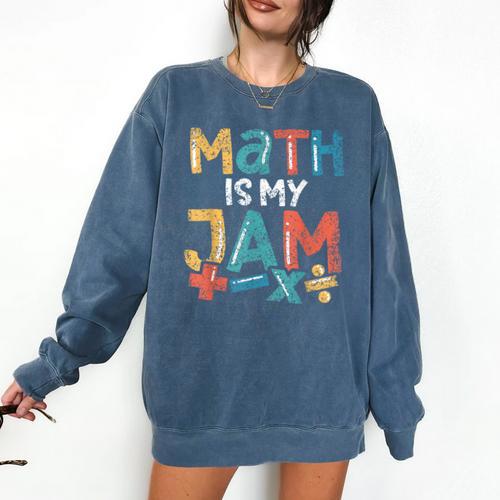 Math Is My Jam School Mathematics Women Men Math Teacher Comfort Colors Sweatshirt - teacherstshirts.com CA