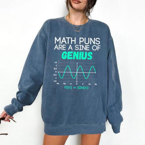 Math Puns Are a Sine Of Genius Math Teacher T-Shirt Comfort Colors Sweatshirt - teacherstshirts.com DE