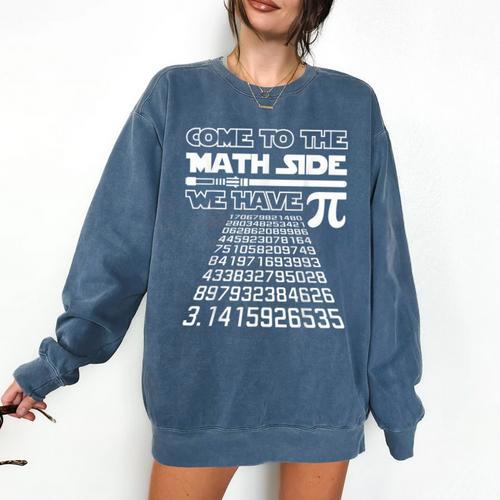 Come To The Math Side We Have Pie Shirt Pi Day Teacher Comfort Colors Sweatshirt - teacherstshirts.com AU