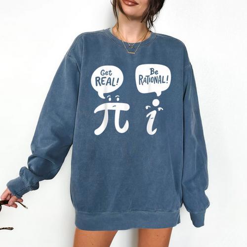 Math Teacher Math Student Be Real Get Rational Comfort Colors Sweatshirt - teacherstshirts.com DE