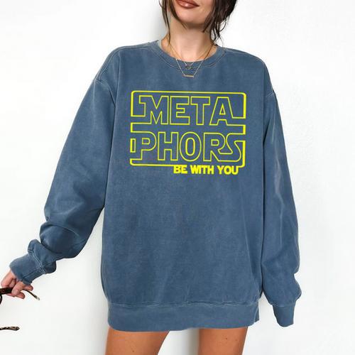 Metaphors Be With You English Teacher Shirts T-Shirt Comfort Colors Sweatshirt - teacherstshirts.com UK