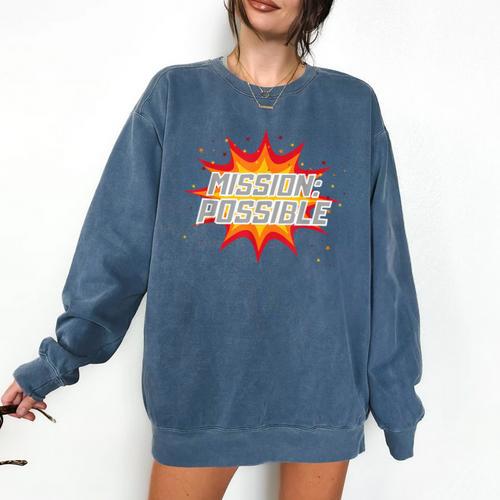 Mission Possible Motivational Inspirational School Teacher Comfort Colors Sweatshirt - teacherstshirts.com