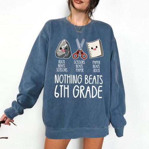 Nothing Beats 6th Grade Back To School Kids Teachers Comfort Colors Sweatshirt - teacherstshirts.com DE