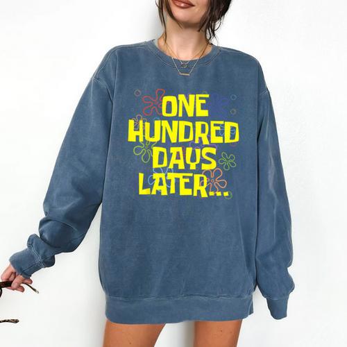 One Hundred Days Later 100th Day Of School Teacher Student Comfort Colors Sweatshirt - teacherstshirts.com