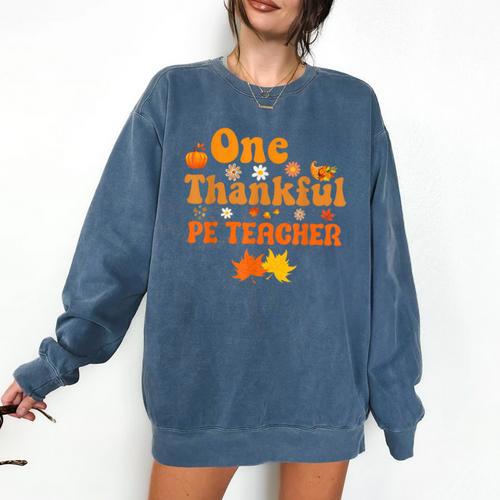 One Thankful PE Teacher Thanksgiving Fall Autumn Groovy Comfort Colors Sweatshirt - teacherstshirts.com CA
