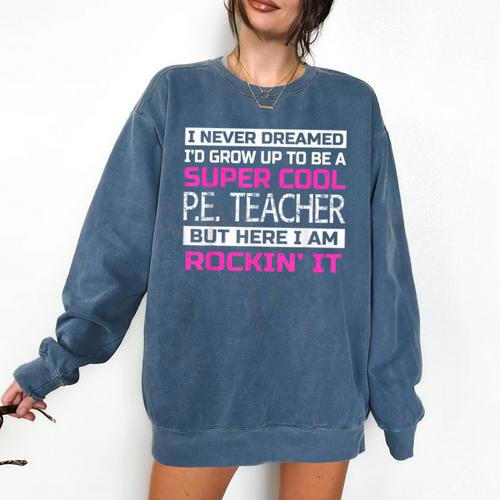 PE Teacher Shirt Physical Education Teacher Comfort Colors Sweatshirt - teacherstshirts.com CA
