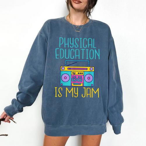 Physical Education Is My Jam PE Teacher Comfort Colors Sweatshirt - teacherstshirts.com UK