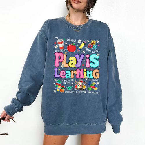 Play Is Learning Educational Teacher Women Comfort Colors Sweatshirt - teacherstshirts.com CA